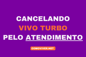 Imagem de chamada sobre como cancelar a promoção vivo turbo em 2022 por meio do atendimento direto da VIVO.